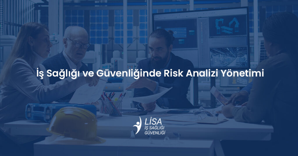 İş Sağlığı ve Güvenliğinde Risk Analizi Yönetimi