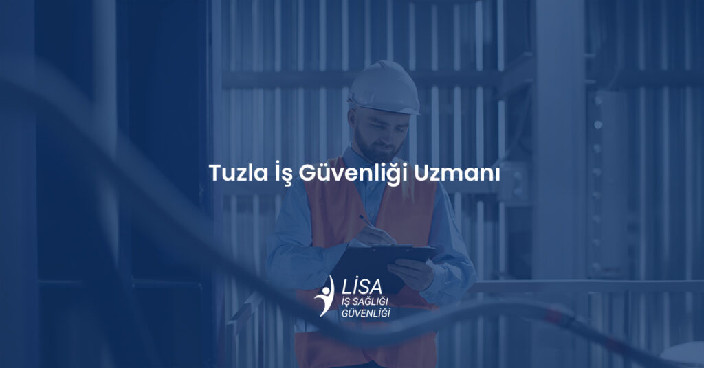 Tuzla İş Güvenliği Uzmanı