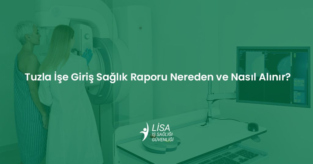 Tuzla işe giriş sağlık raporu için akciğer grafisi ve röntgen çekimi yapan radyoloji uzmanı - LİSA OSGB