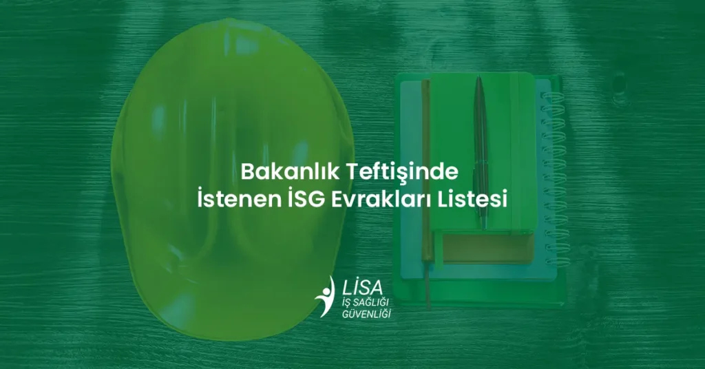 Bakanlık Teftişinde İstenen İSG Evrakları Listesi